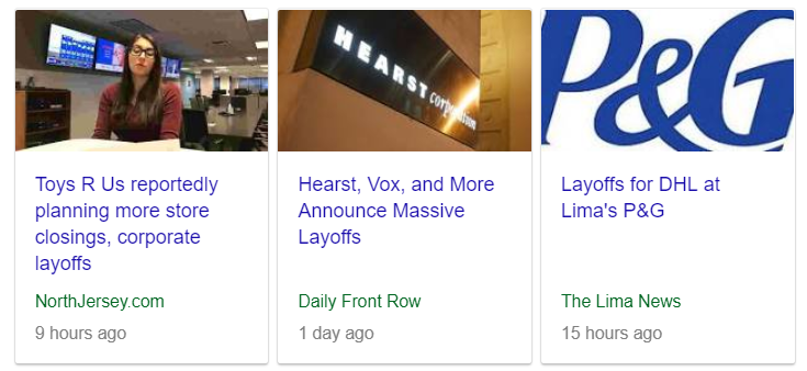 Three news results from one day: Toys R Us planning more store closings and corporate layoffs, Hearst, Vox and more announcing massive layoffs, and layoffs for DHL at Lima's P&G