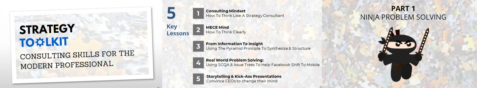 Three course slides: Strategy Toolkit, consulting skills for the modern professional; five key lessons from consulting mindset to storytelling and presentations; and Part 1, Ninja Problem Solving, with a cartoon ninja