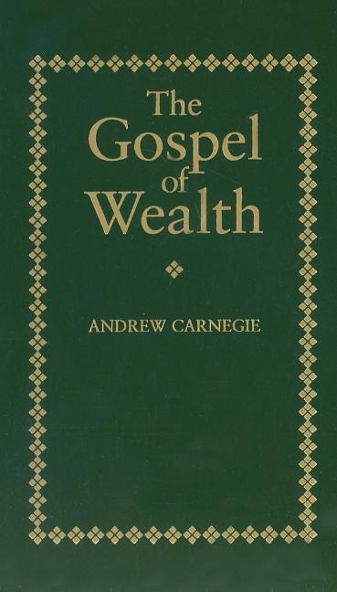 Cover of The Gospel of Wealth by Andrew Carnegie