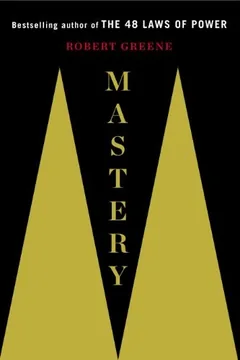 Mastery, by Robert Greene