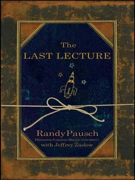 The Last Lecture, by Randy Pausch