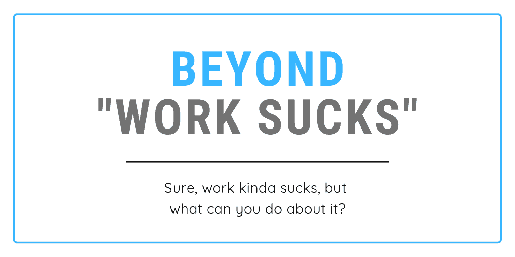 Work Isn't Broken: How To Reframe Your Relationship With Work To Improve Your Life
