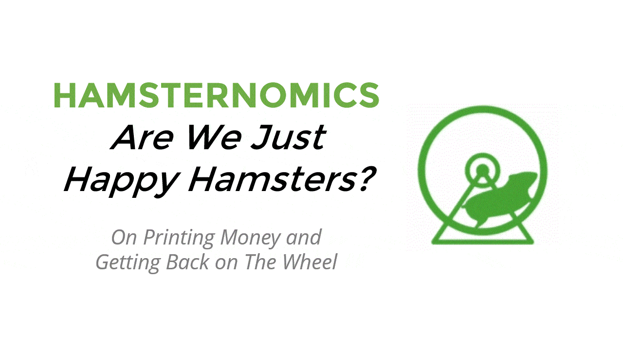 Hamsternomics: Printing Money, The Economy & Work Beliefs